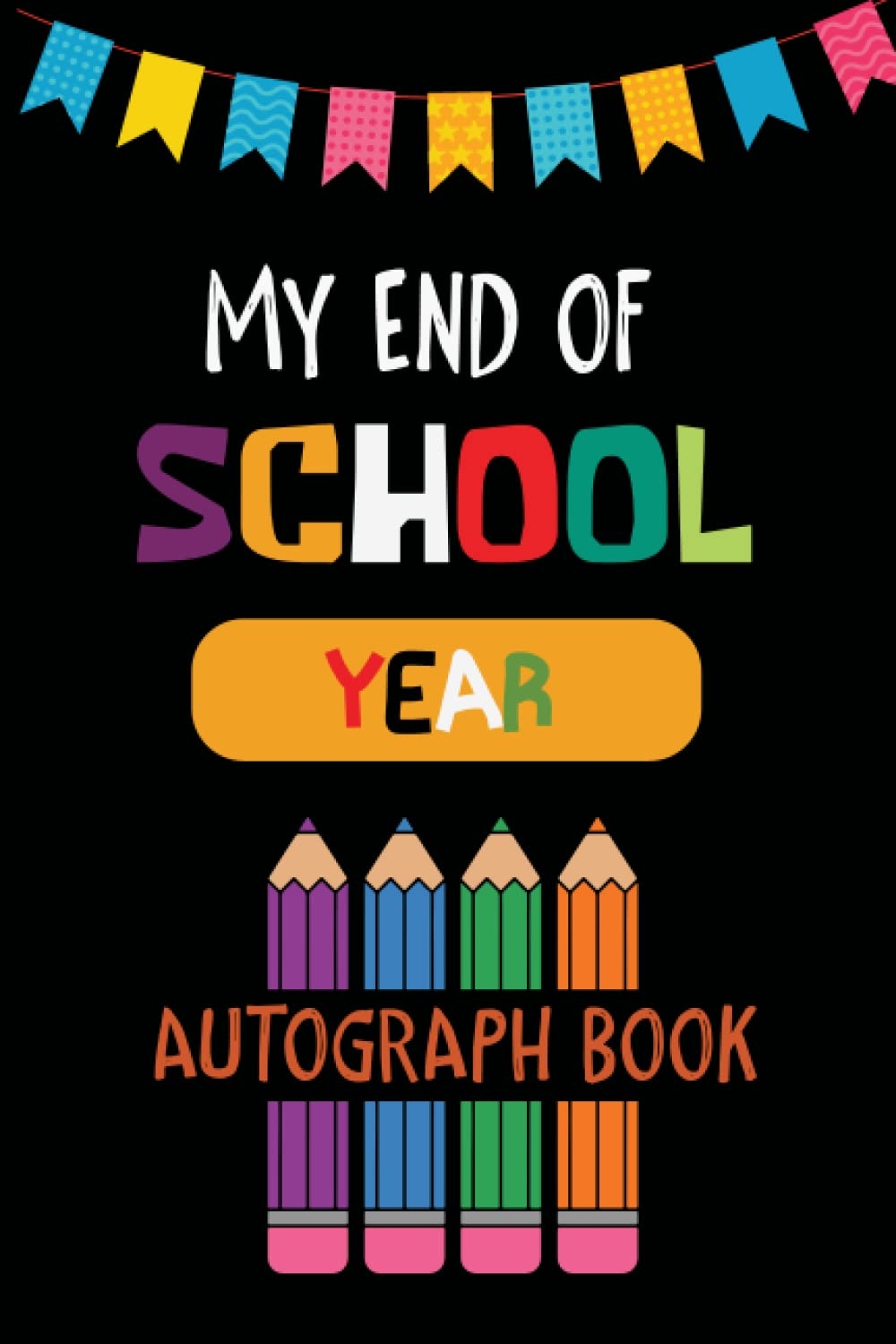 My End Of School Year Autograph Book Grade Last Day Autographs Book Signatures Blank Scrapbook To Sign Keepsake Memory Book For Students Teachers Book For Memory SUIFAN Amazon Books