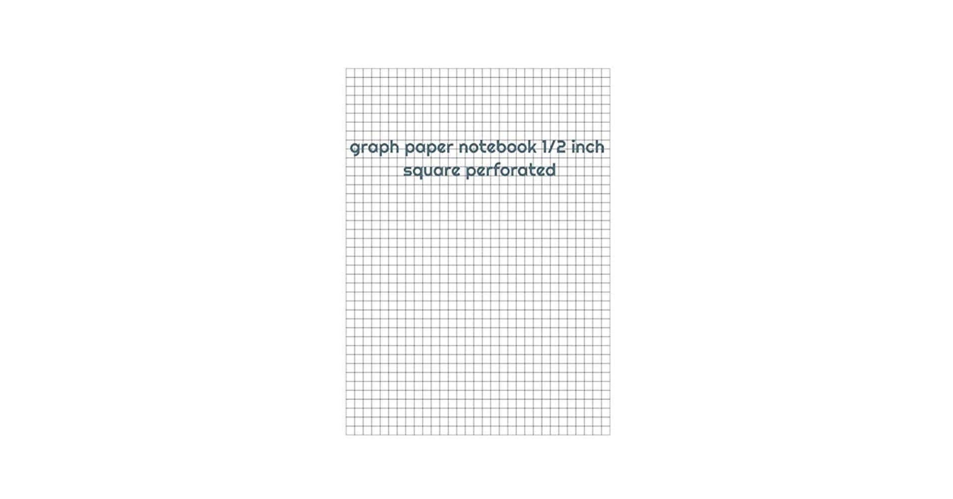 Graph Paper Notebook 1 2 Inch Square Perforated 120 Pages 8 5 X 11 Non perforated Graphing Notebook 8 5 X 11 Graph Paper Jc Amanda 9798667166443 Amazon Books