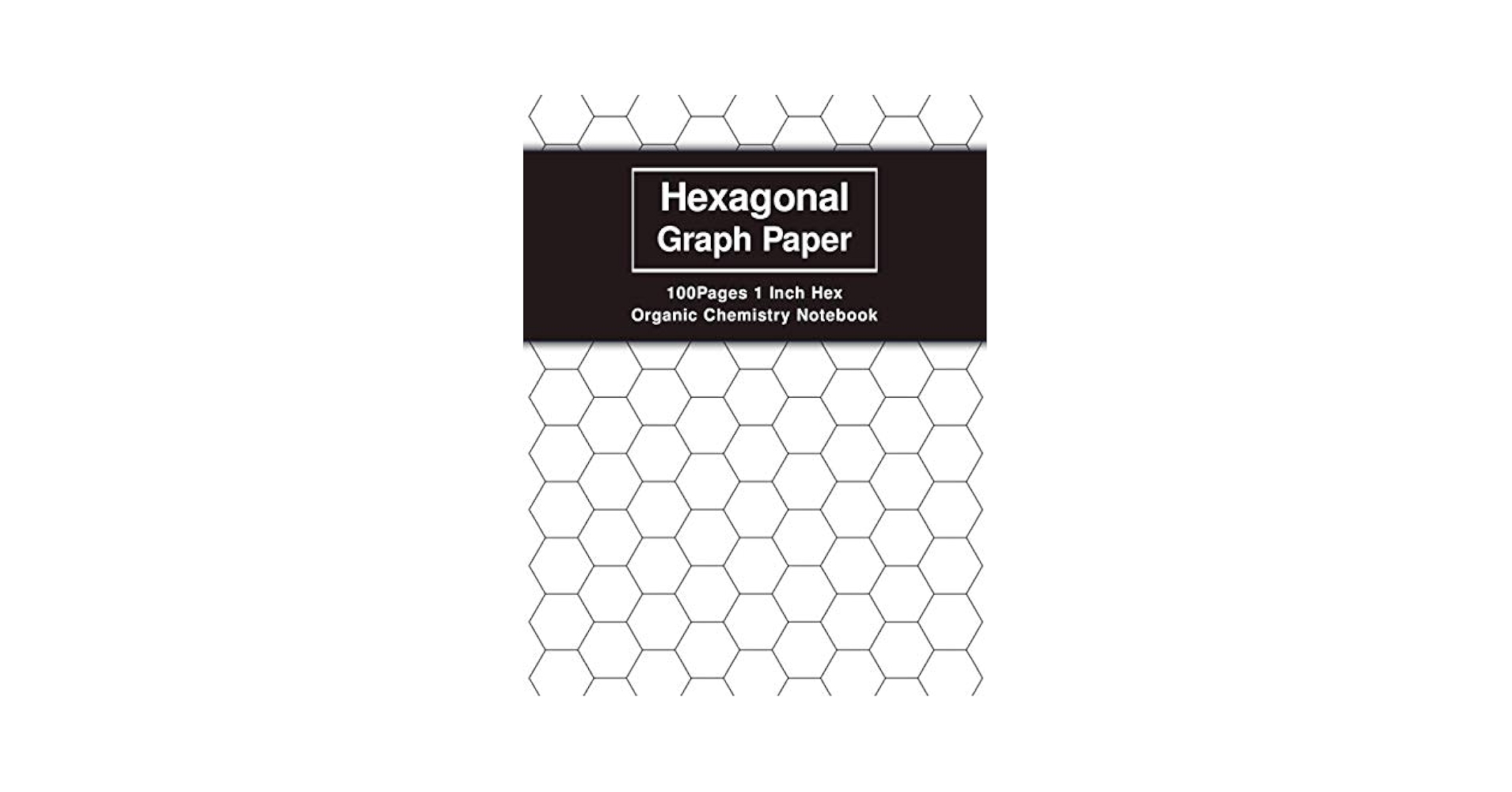Hexagonal Graph Paper 1 Inch Hex Organic Chemistry Notebook 8 5 X 11 Inches Hex Grid Pattern Horizontal Aligned For Drawing Organic Chemistry Structures And Biochemistry Or Map Tiles Maker Press Grid 9798727990131 Amazon Books