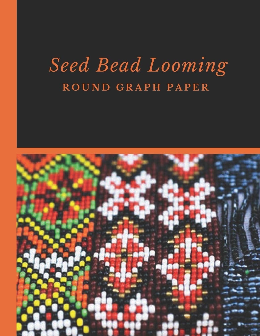 Seed Bead Looming Round Graph Paper Bonus Materials List Pages For Each Grid Graph Pattern Design Crafts Micka s Creative 9781688805446 Amazon Books